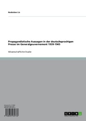 Propagandistische Aussagen in der deutschsprachigen Presse im Generalgouvernement 1939-1945