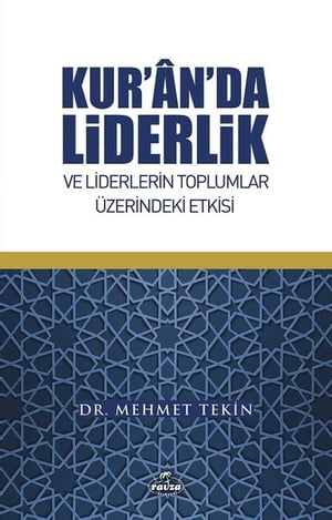 Kur'an'da Liderlik ve Liderlerin Toplumlar ?zerindeki EtkisiŻҽҡ[ Mehmet Tekin ]