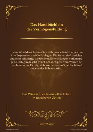 Das Handb?chlein der Verm?gensbildung Das Wissen ?ber finanziellen Erfolg in unsicheren Zeiten