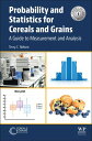 Probability and Statistics for Cereals and Grains A Guide to Measurement and Analysis【電子書籍】 Terry C Nelsen