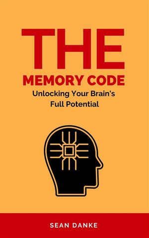 ŷKoboŻҽҥȥ㤨The Memory Code: Unlocking Your Brain's Full PotentialŻҽҡ[ Sean Danke ]פβǤʤ146ߤˤʤޤ