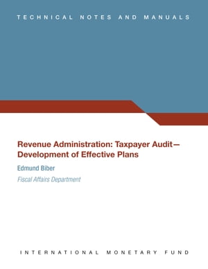 Revenue Administration: Taxpayer Audit--Development of Effective Plans (EPub) (PDF Download)