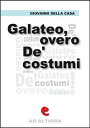 Galateo, overo De’ costumi【電子書籍】[ 