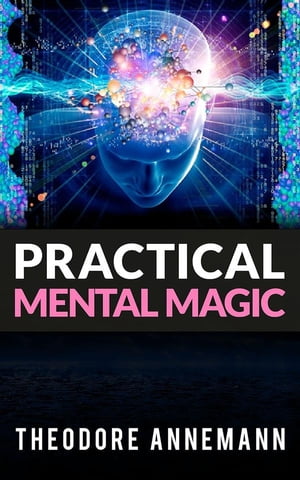 Practical Mental Magic【電子書籍】 Theodore Annemann