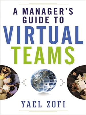 A Manager's Guide to Virtual Teams