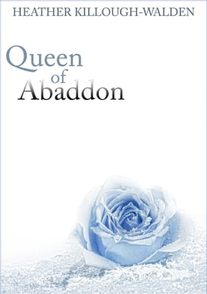 Queen of Abaddon【電子書籍】[ Heather Killough-Walden ]