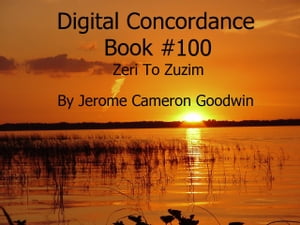 Zeri To Zuzim - Digital Concordance Book 100 The Best Concordance to ?...