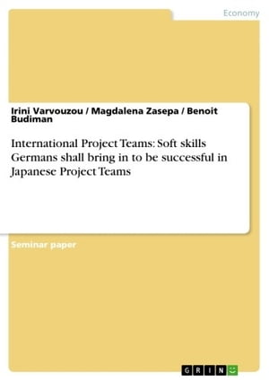 International Project Teams: Soft skills Germans shall bring in to be successful in Japanese Project TeamsŻҽҡ[ Benoit Budiman ]