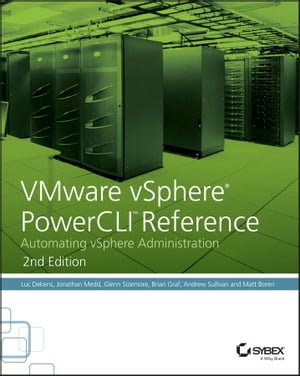 VMware vSphere PowerCLI Reference Automating vSphere Administration【電子書籍】[ Luc Dekens ]