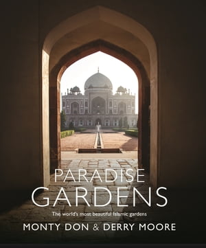 Paradise Gardens the world's most beautiful Islamic gardens