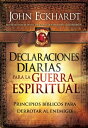 Declaraciones Diarias Para la Guerra Espiritual Principios b?blicos para derrotar al enemigo