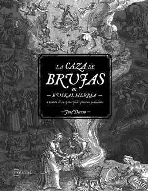 La caza de brujas en Euskal Herria a trav?s de sus principales procesos judiciales