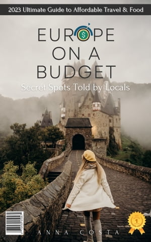 Europe on a budget: 2023 Ultimate Guide to Affordable Travel & Food