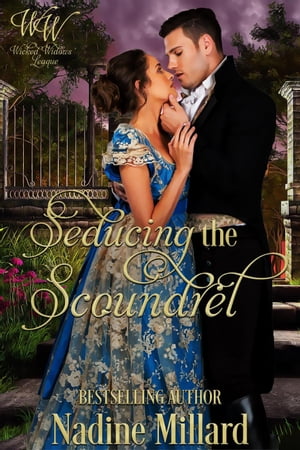 Seducing The Scoundrel Wicked Widows League, #1Żҽҡ[ Nadine Millard ]