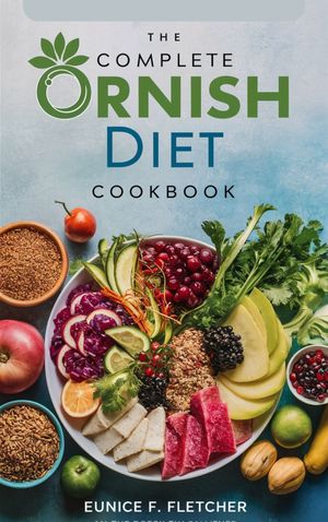 The Complete Ornish Diet Cookbook