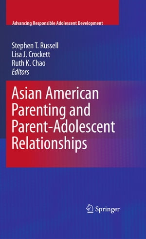 Asian American Parenting and Parent-Adolescent RelationshipsŻҽҡ