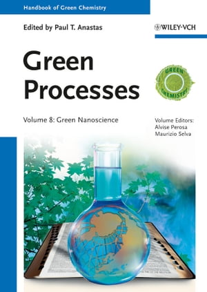 Green Processes, Volume 8 Green NanoscienceŻҽҡ[ Paul T. Anastas ]