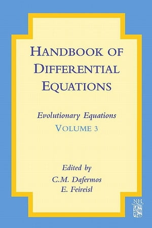 Handbook of Differential Equations: Evolutionary Equations【電子書籍】
