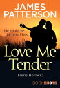 Love Me Tender BookShots【電子書籍】 James Patterson