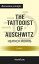 Summary: "The Tattooist of Auschwitz: A Novel" by Heather Morris | Discussion Prompts