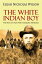 The White Indian Boy The Story of Uncle Nick Among the ShoshonesŻҽҡ[ Elijah Nicholas Wilson ]