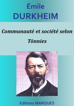 Communaut? et soci?t? selon T?nnies【電子書籍】[ ?mile Durkheim ]