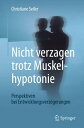 Nicht verzagen trotz Muskelhypotonie Perspektive