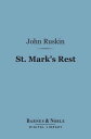 St. Mark 039 s Rest (Barnes Noble Digital Library) The History of Venice【電子書籍】 John Ruskin