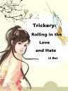 Trickery: Rolling in the Love and Hate Volume 1