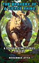 The Bravery of a Fierce Rhino & Other Bedtime Stories For Kids【電子書籍】[ Mohammed A...