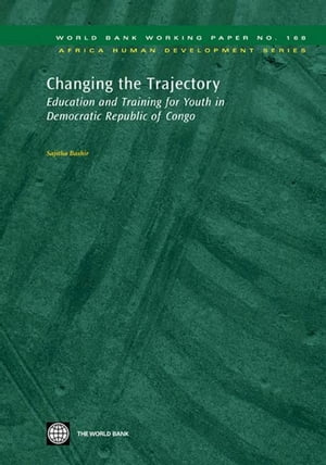 Changing The Trajectory : Education And Training For Youth In Democratic Republic Of Congo