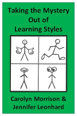 Taking the Mystery Out of Learning Styles