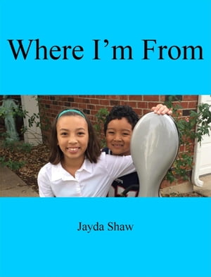 Where I'm From【電子書籍】[ Jayda Shaw ]