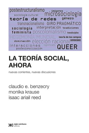 La teor?a social, ahora Nuevas corrientes, nuevas discusiones