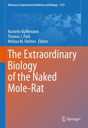 The Extraordinary Biology of the Naked Mole-Rat【電子書籍】