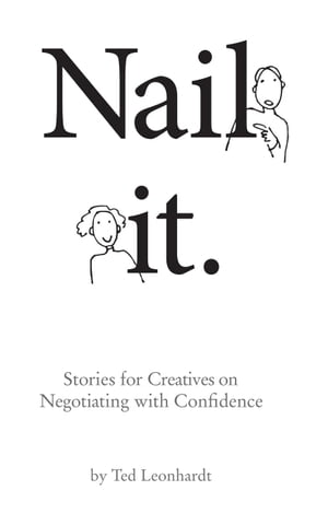 Nail It: Stories for Creatives on Negotiating with Confidence