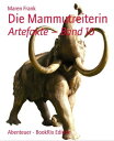 Die Mammutreiterin Artefakte ? Band 10【電子書籍】[ Maren Frank ]