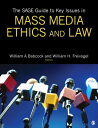 The SAGE Guide to Key Issues in Mass Media Ethics and Law【電子書籍】