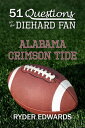 ŷKoboŻҽҥȥ㤨51 Questions for the Diehard Fan: Alabama Crimson TideŻҽҡ[ Ryder Edwards ]פβǤʤ119ߤˤʤޤ
