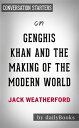 Genghis Khan and the Making of the Modern World: by Jack Weatherford | Conversat...