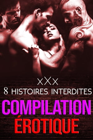 Compilation érotique: 8 histoires interdites XXX