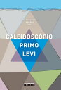 Caleidosc pio Primo Levi ensaios sobre um poli drico quimiscritor【電子書籍】 Aislan Camargo Maciera