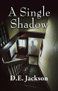 A Single Shadow【電子書籍】[ D.E. Jackson 