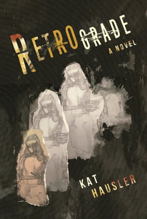 RetrogradeŻҽҡ[ Kat Hausler ]
