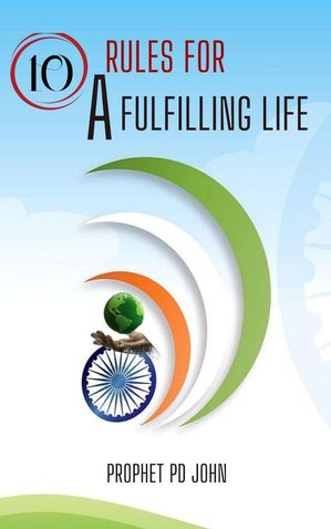 10 Rules For a Fulfilled Life【電子書籍】[ Prophet PD John ]