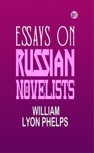 ŷKoboŻҽҥȥ㤨Essays on Russian NovelistsŻҽҡ[ William Lyon Phelps ]פβǤʤ158ߤˤʤޤ