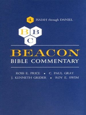 Beacon Bible Commentary, Volume 4 Isaiah Through Daniel【電子書籍】[ various ]