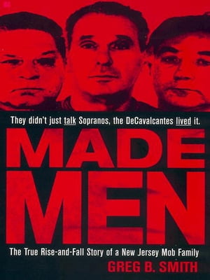 Made Men【電子書籍】[ Greg B. Smith ]