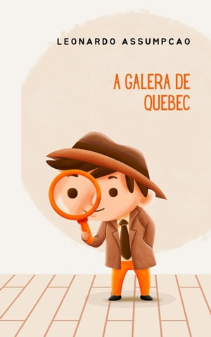 A Galera de QuebecŻҽҡ[ Leonardo de Almeida Assump??o ]