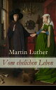 Vom ehelichen Leben【電子書籍】 Martin Luther